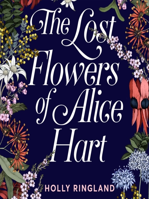 Title details for The Lost Flowers of Alice Hart by Holly Ringland - Available